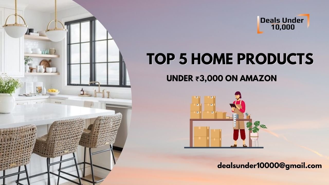 Read more about the article Top 5 Must-Buy Home Products Under ₹3,000 on Amazon