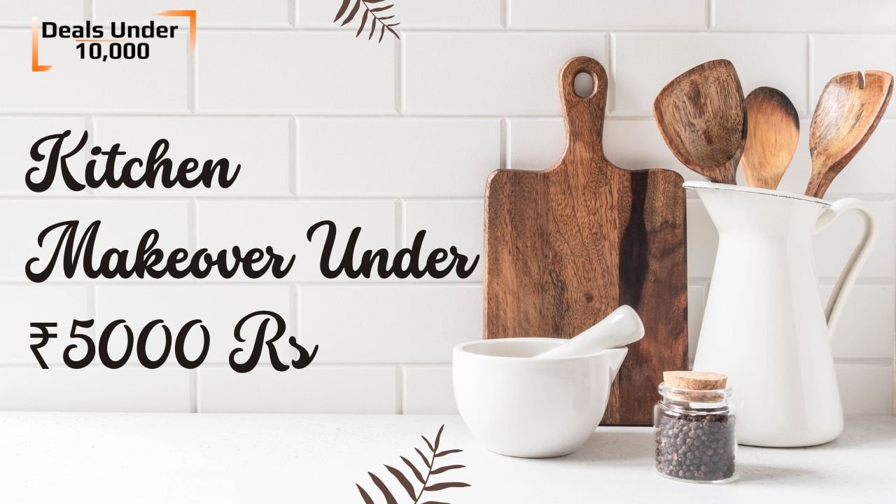 Read more about the article Kitchen Makeover Under ₹5000: Best Amazon Deals for Home Chefs