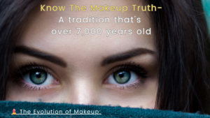 Read more about the article Makeup-A tradition of 7,000 years old